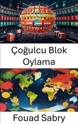 Icon image Çoğulcu Blok Oylama: Seçim Tercihlerini ve Temsil Dinamiklerini Anlamak