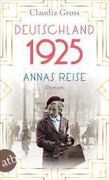 Icon image Deutschland 1925: Annas Reise