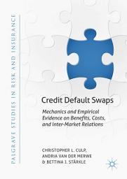 Icon image Credit Default Swaps: Mechanics and Empirical Evidence on Benefits, Costs, and Inter-Market Relations