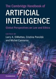 Icon image The Cambridge Handbook of Artificial Intelligence: Global Perspectives on Law and Ethics