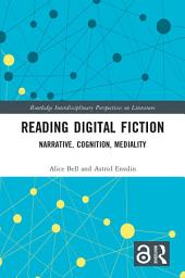 Icon image Reading Digital Fiction: Narrative, Cognition, Mediality