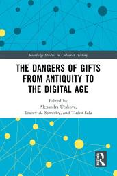 Icon image The Dangers of Gifts from Antiquity to the Digital Age