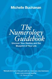 Icon image The Numerology Guidebook: Uncover Your Destiny and the Blueprint of Your Life