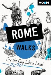 Icon image Moon Rome Walks: See the City Like a Local, Edition 3