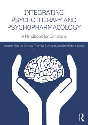 Icon image Integrating Psychotherapy and Psychopharmacology: A Handbook for Clinicians