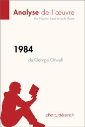 Icon image 1984 de George Orwell (Analyse de l'oeuvre): Analyse complète et résumé détaillé de l'oeuvre