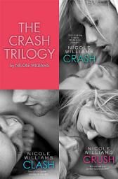 Icon image The Crash Trilogy: Includes Crash, Clash and Crush