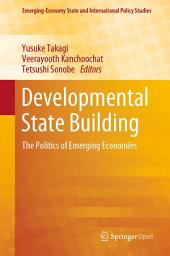 Icon image Developmental State Building: The Politics of Emerging Economies