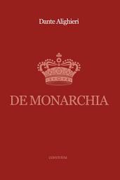 Icon image De Monarchia: (in English)