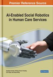 Icon image AI-Enabled Social Robotics in Human Care Services