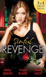 Icon image Sinful Revenge: Exquisite Revenge / The Sinful Art of Revenge / Undone by His Touch