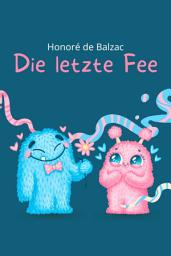 Icon image Die letzte Fee: Ein Märchenklassiker