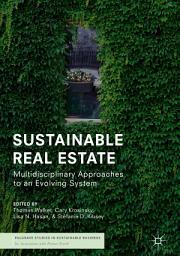 Icon image Sustainable Real Estate: Multidisciplinary Approaches to an Evolving System