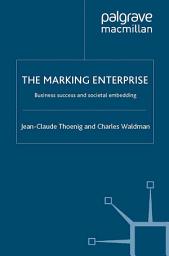 Icon image The Marking Enterprise: Business Success and Societal Embedding