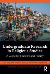 Icon image Undergraduate Research in Religious Studies: A Guide for Students and Faculty