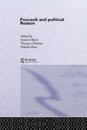 Icon image Foucault And Political Reason: Liberalism, Neo-Liberalism And The Rationalities Of Government