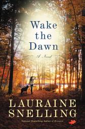 Icon image Wake the Dawn: A Novel