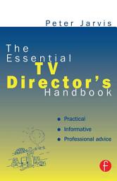 Icon image The Essential TV Director's Handbook