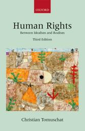 Icon image Human Rights: Between Idealism and Realism, Edition 3