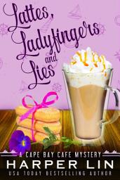 Icon image Lattes, Ladyfingers, and Lies: A Cape Bay Cafe Mystery Book 4