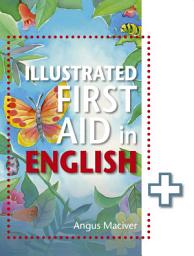 Icon image The Illustrated First Aid in English