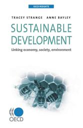 Icon image OECD Insights Sustainable Development Linking Economy, Society, Environment: Linking Economy, Society, Environment