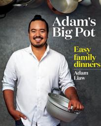 Icon image Adam's Big Pot: Easy Family Dinners: Easy Family Dinners