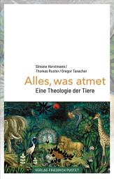 Icon image Alles, was atmet: Eine Theologie der Tiere