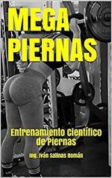 Icon image MEGA PIERNAS: Entrenamiento Científico de Piernas