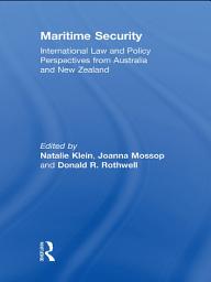 Icon image Maritime Security: International Law and Policy Perspectives from Australia and New Zealand