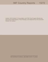 Icon image Iceland: 2014 Article IV Consultation and Fifth Post-Program Monitoring Discussions-Staff Report; Press Release; and Statement by the Executive Director for Iceland