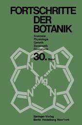 Icon image Fortschritte der Botanik: Im Zusammenwirken mit den botanischen Gesellschaften von Dänemark, Israel, den Niederlanden und der Schweiz sowie der Deutschen Botanischen Gesellschaft