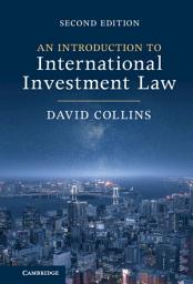 Icon image An Introduction to International Investment Law: Edition 2