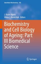 Icon image Biochemistry and Cell Biology of Ageing: Part III Biomedical Science