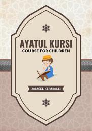 Icon image Ayatul Kursi: Course for Children