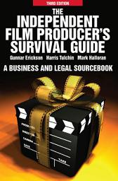 Icon image The Independent Film Producers Survival Guide: A Business and Legal Sourcebook