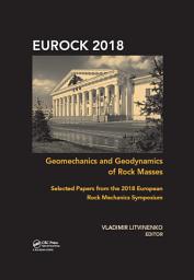 Icon image Geomechanics and Geodynamics of Rock Masses: Selected Papers from the 2018 European Rock Mechanics Symposium