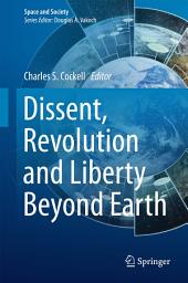 Icon image Dissent, Revolution and Liberty Beyond Earth