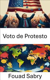 Icon image Voto de Protesto: Como a dissidência molda as democracias