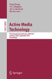 Icon image Active Media Technology: 7th International Conference, AMT 2011, Lanzhou, China, September 7-9, 2011. Proceedings