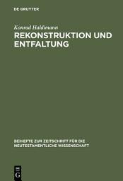 Icon image Rekonstruktion und Entfaltung: Exegetische Untersuchungen zu Joh 15 und 16