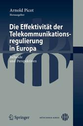 Icon image Die Effektivität der Telekommunikationsregulierung in Europa: Befunde und Perspektiven