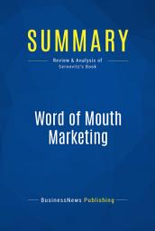 Icon image Summary: Word of Mouth Marketing: Review and Analysis of Sernovitz's Book