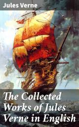 Icon image The Collected Works of Jules Verne in English: Masters of Adventure and Innovation: A Journey Through Jules Verne's Classic Collection