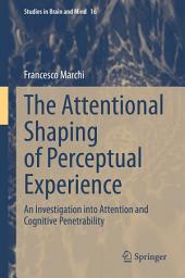 Icon image The Attentional Shaping of Perceptual Experience: An Investigation into Attention and Cognitive Penetrability