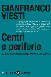 Icon image Centri e periferie: Europa, Italia, Mezzogiorno dal XX al XXI secolo