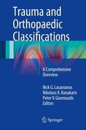 Icon image Trauma and Orthopaedic Classifications: A Comprehensive Overview