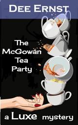 Icon image The McGowan Tea Party: A Luxe Mystery