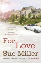 Icon image For Love: The extraordinary novel by the bestselling author of Monogamy