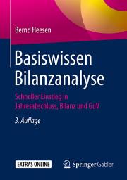 Icon image Basiswissen Bilanzanalyse: Schneller Einstieg in Jahresabschluss, Bilanz und GuV, Ausgabe 3